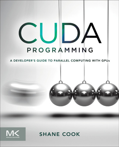 CUDA programming: A developer's guide to parallel computing with GPUs