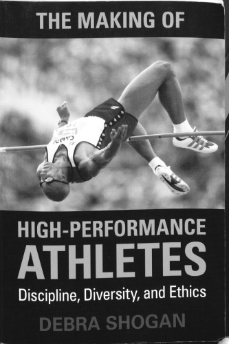 The Making of High-performance Athletes: Discipline, Diversity, and Ethics