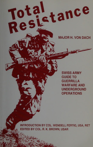 Total Resistance: Swiss Army Guide to Guerrilla Warfare and Underground Operations