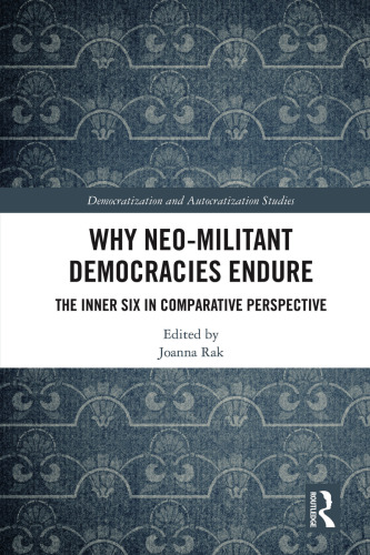 Why Neo-Militant Democracies Endure (Democratization and Autocratization Studies)
