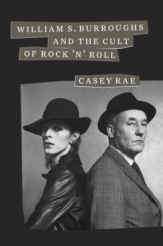 William S. Burroughs and the Cult of Rock ’n’ Roll