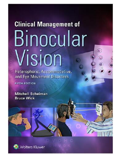 Clinical Management of Binocular Vision, 5e: Heterophoric, Accommodative, and Eye Movement Disorders