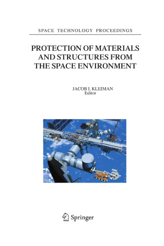 Protection of Materials and Structures from the Space Environment: ICPMSE-7 (Space Technology Proceedings, 6)