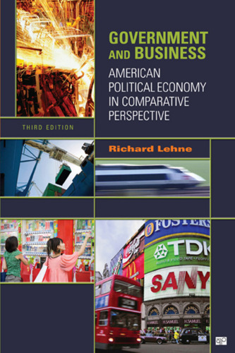 Government and Business: American Political Economy in Comparative Perspective