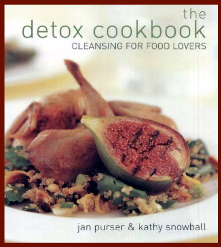 The Detox Cookbook: Cleansing for Food Lovers
