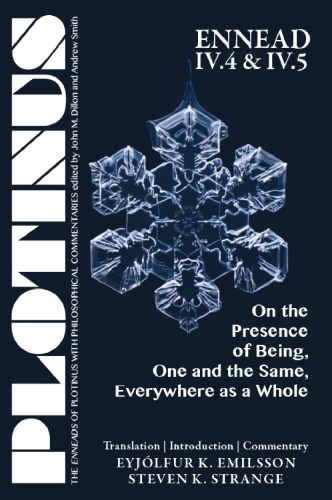 Ennead VI.4 and VI.5: On the Presence of Being, One and the Same, Everywhere as a Whole
