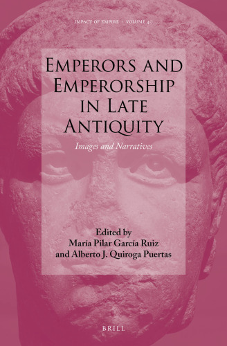 Emperors and emperorship in late antiquity : images and narratives