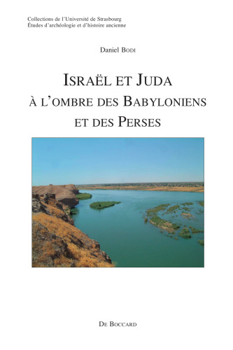 Israël et Juda: à l'ombre des Babyloniens et des Perses
