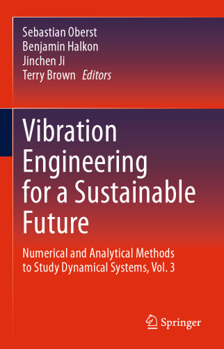 Vibration Engineering for a Sustainable Future: Numerical and Analytical Methods to Study Dynamical Systems, Vol. 3