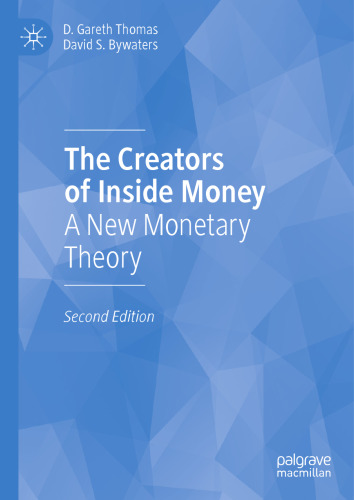 The Creators of Inside Money: A New Monetary Theory