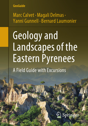 Geology and Landscapes of the Eastern Pyrenees: A Field Guide with Excursions (GeoGuide)