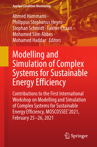Modelling and Simulation of Complex Systems for Sustainable Energy Efficiency: Contributions to the First International Workshop on Modelling and ... 2021 (Applied Condition Monitoring, 20)