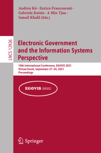 Electronic Government and the Information Systems Perspective: 10th International Conference, EGOVIS 2021, Virtual Event, September 27–30, 2021, Proceedings