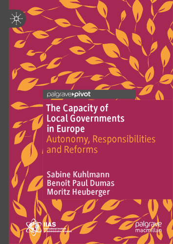 The Capacity of Local Governments in Europe: Autonomy, Responsibilities and Reforms (Governance and Public Management)