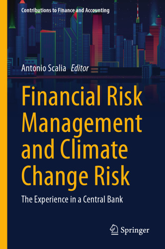Financial Risk Management and Climate Change Risk: The Experience in a Central Bank (Contributions to Finance and Accounting)