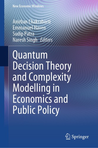 Quantum Decision Theory and Complexity Modelling in Economics and Public Policy (New Economic Windows)