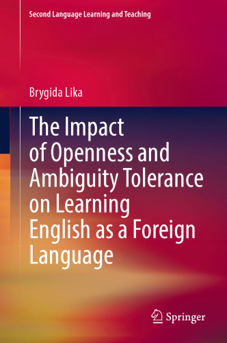 The Impact of Openness and Ambiguity Tolerance on Learning English as a Foreign Language (Second Language Learning and Teaching)