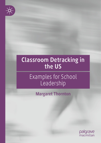 Classroom Detracking in the US: Examples for School Leadership
