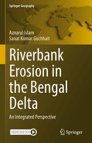 Riverbank Erosion in the Bengal Delta: An Integrated Perspective (Springer Geography)