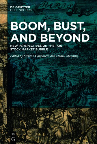 Boom, Bust, and Beyond: New Perspectives on the 1720 Stock Market Bubble