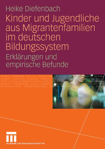 Kinder und Jugendliche aus Migrantenfamilien im deutschen Bildungssystem: Erklärungen und empirische Befunde
