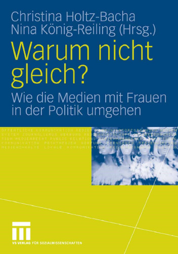 Warum nicht gleich?: Wie die Medien mit Frauen in der Politik umgehen