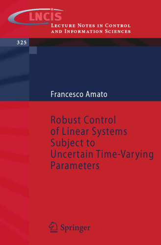 Robust Control of Linear Systems Subject to Uncertain Time-Varying Parameters (Lecture Notes in Control and Information Sciences, 325)