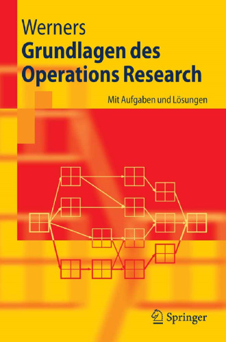 Grundlagen des Operations Research: Mit Aufgaben und Lösungen (Springer-Lehrbuch) (German Edition)