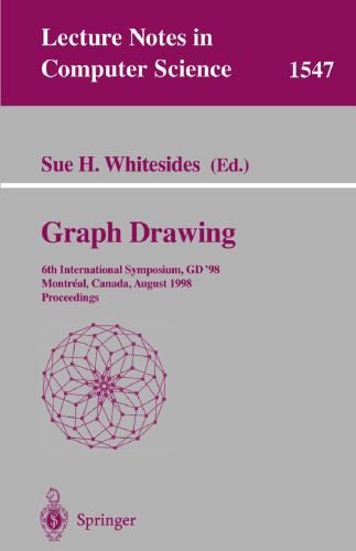 Graph Drawing: 6th International Symposium, GD '98 Montreal, Canada, August 13-15, 1998 Proceedings (Lecture Notes in Computer Science, 1547)