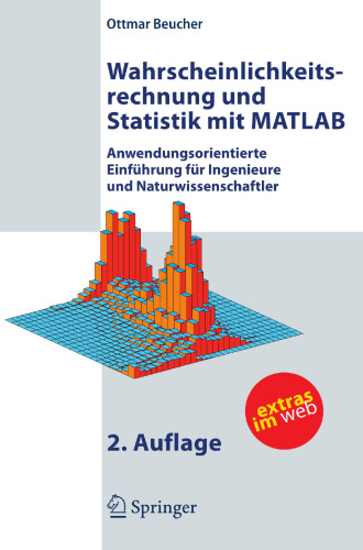 Wahrscheinlichkeitsrechnung und Statistik mit MATLAB: Anwendungsorientierte Einführung für Ingenieure und Naturwissenschaftler (German Edition)