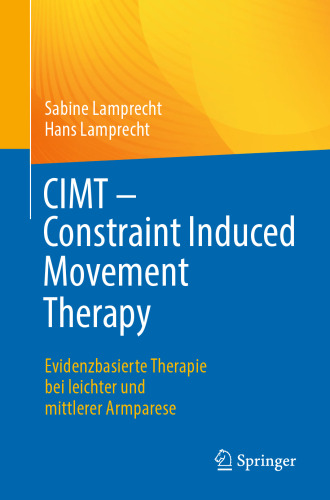 CIMT - Constraint Induced Movement Therapy: Evidenzbasierte Therapie bei leichter und mittlerer Armparese