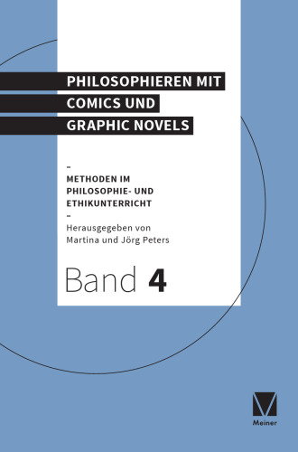 Philosophieren mit Comics und Graphic Novels: Methoden für den Philosophie- und Ethikunterricht