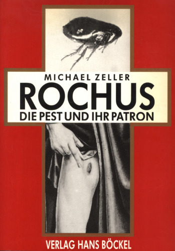 Rochus : Die Pest und ihr Patron