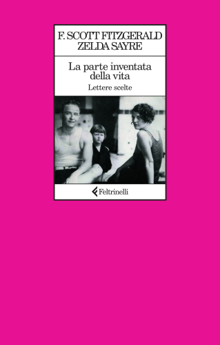 La parte inventata della vita. Lettere scelte
