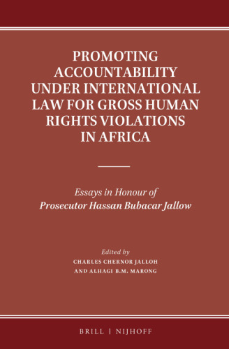 Promoting Accountability under International Law for Gross Human Rights Violations in Africa: Essays in Honour of Prosecutor Hassan Bubacar Jallow
