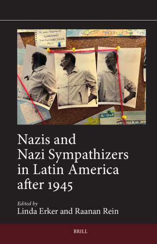 Nazis and Nazi Sympathizers in Latin America After 1945 (Jewish Latin America, 16)