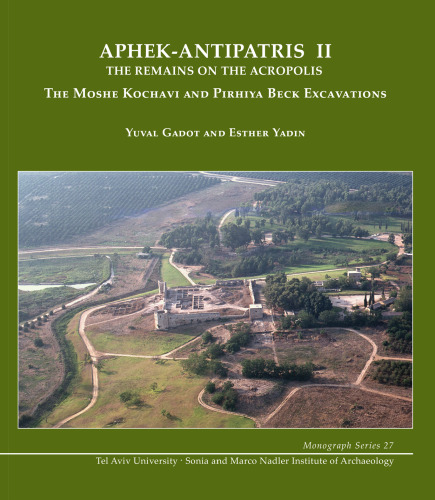 Aphek-antipatris II: The Remains on the Acropolis