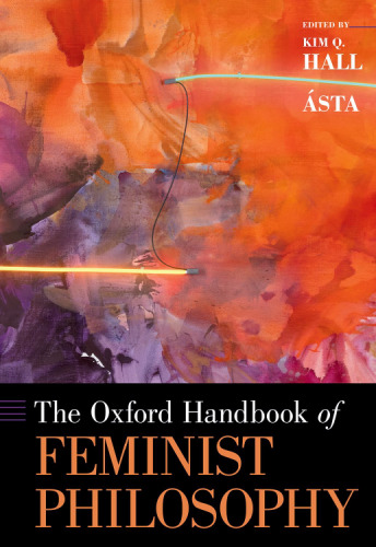 The Oxford Handbook of Feminist Philosophy