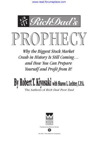 Rich Dad's Prophecy: Why the Biggest Stock Market Crash in History Is Still Coming... and How You Can Prepare Yourself and Profit from It!