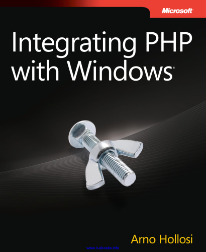 Integrating PHP with Windows: Building Web Applications with IIS, SQL Server, Active Directory, and Exchange Server
