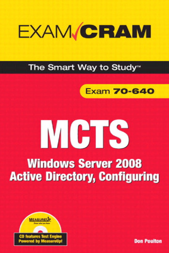 MCTS 70-640 Exam Cram: Windows Server 2008 Active Directory, Configuring