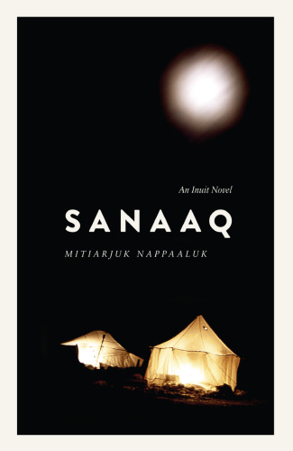 Sanaaq: An Inuit Novel