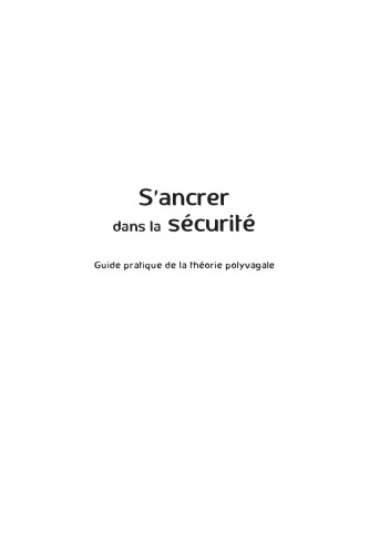 S’ancrer dans la sécurité: Guide pratique de la théorie polyvagale