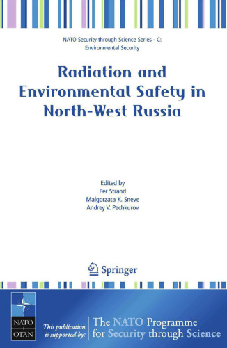 Radiation and Environmental Safety in North-West Russia: Use of Impact Assessments and Risk Estimation (Nato Security through Science Series B:)
