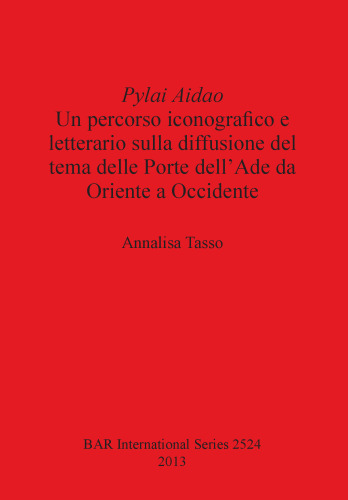 Pylai Aidao: Un percorso iconografico e letterario sulla diffusione del tema delle Porte dell'Ade da Oriente a Occidente