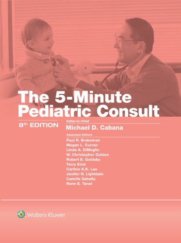 5-Minute Pediatric Consult, 8e (Oct 10, 2018)_(1496381769)_(LWW)