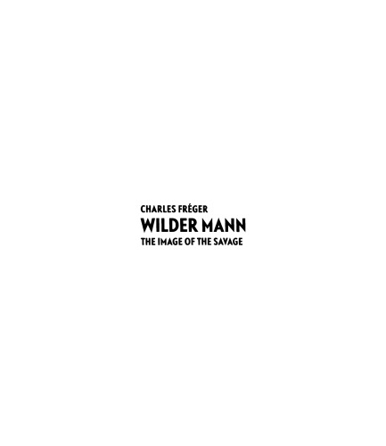 Wilder mann : the image of the savage