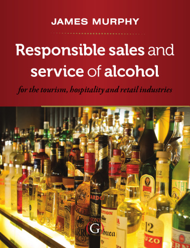 Responsible Sales, Service and Marketing of Alcohol: for the tourism, hospitality and retail industries