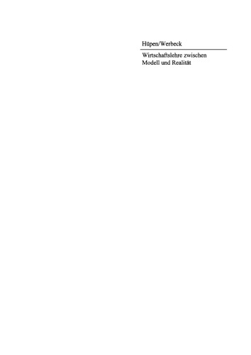 Wirtschaftslehre zwischen Modell und Realität: Theoretische Analyse als Fundament anwendungsbezogener Aussagen. Tycho Seitz zum 65. Geburtstag