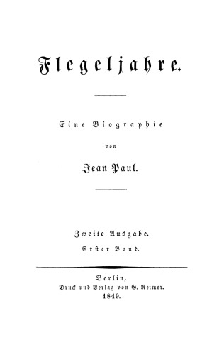 Flegeljahre. Erster Band: Eine Biographie